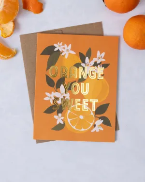 Orange You Sweet - Greeting Card - Paper Farm Press